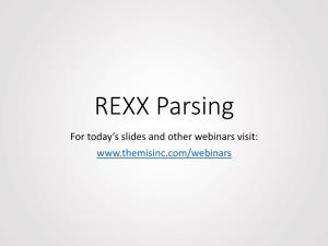 REXX Parsing for Today’S Slides and Other Webinars Visit: PARSE Forms
