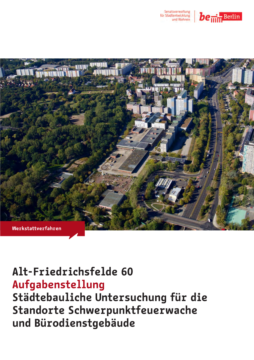 Alt-Friedrichsfelde 60 Aufgabenstellung Städtebauliche Untersuchung Für Die Standorte Schwerpunktfeuerwache Und Bürodienstgebäude