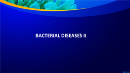 BACTERIAL DISEASES II EDWARDSIELLOSIS • Edwardsiellosis Is Acute Or Subacute Or Chronic Bacterial Disease of a Variety of Fish Species Caused by Edwardsiella Spp