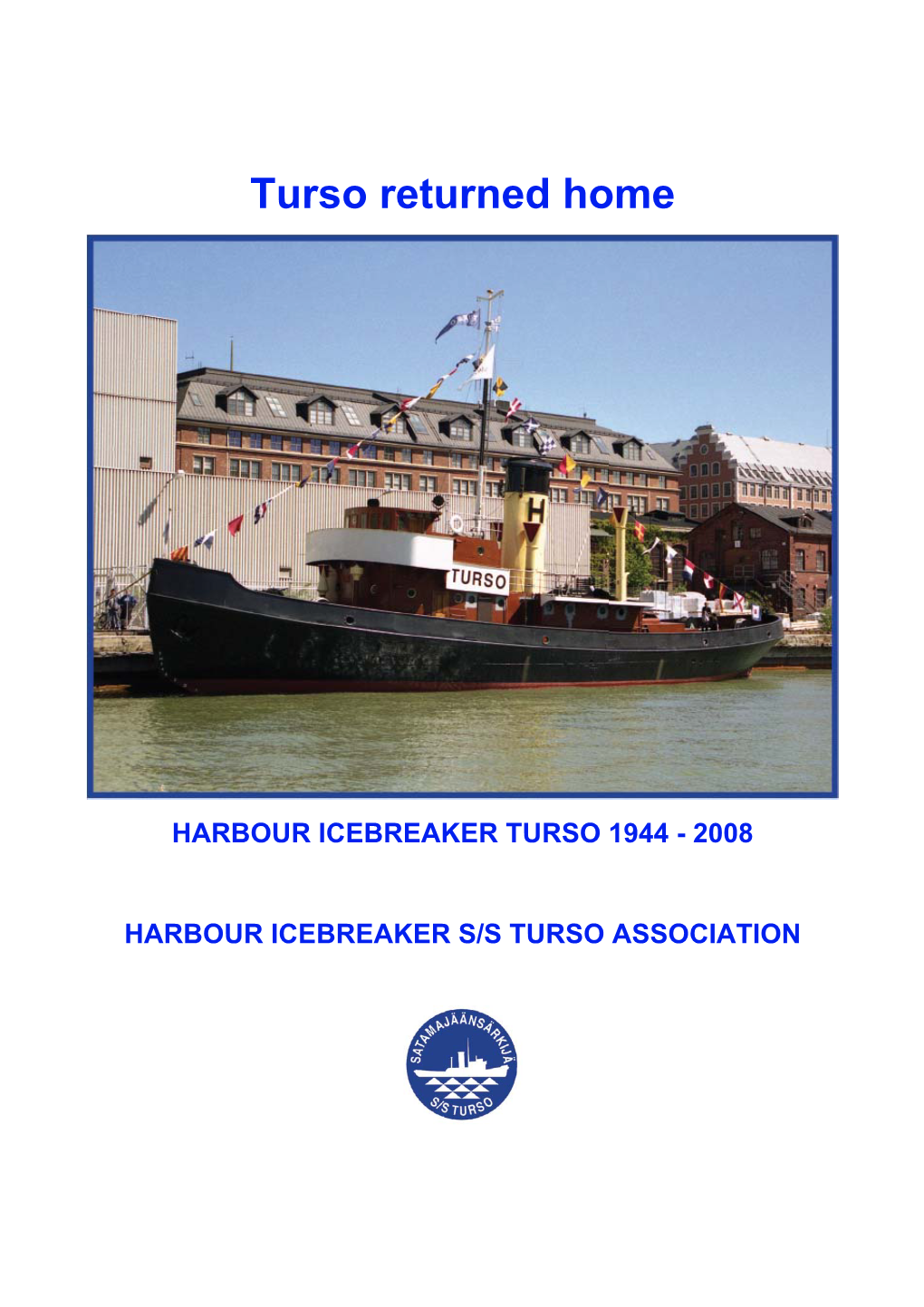 Turso Returned Home