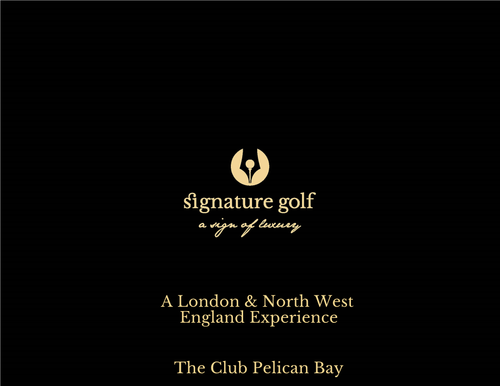 A London & North West England Experience the Club Pelican