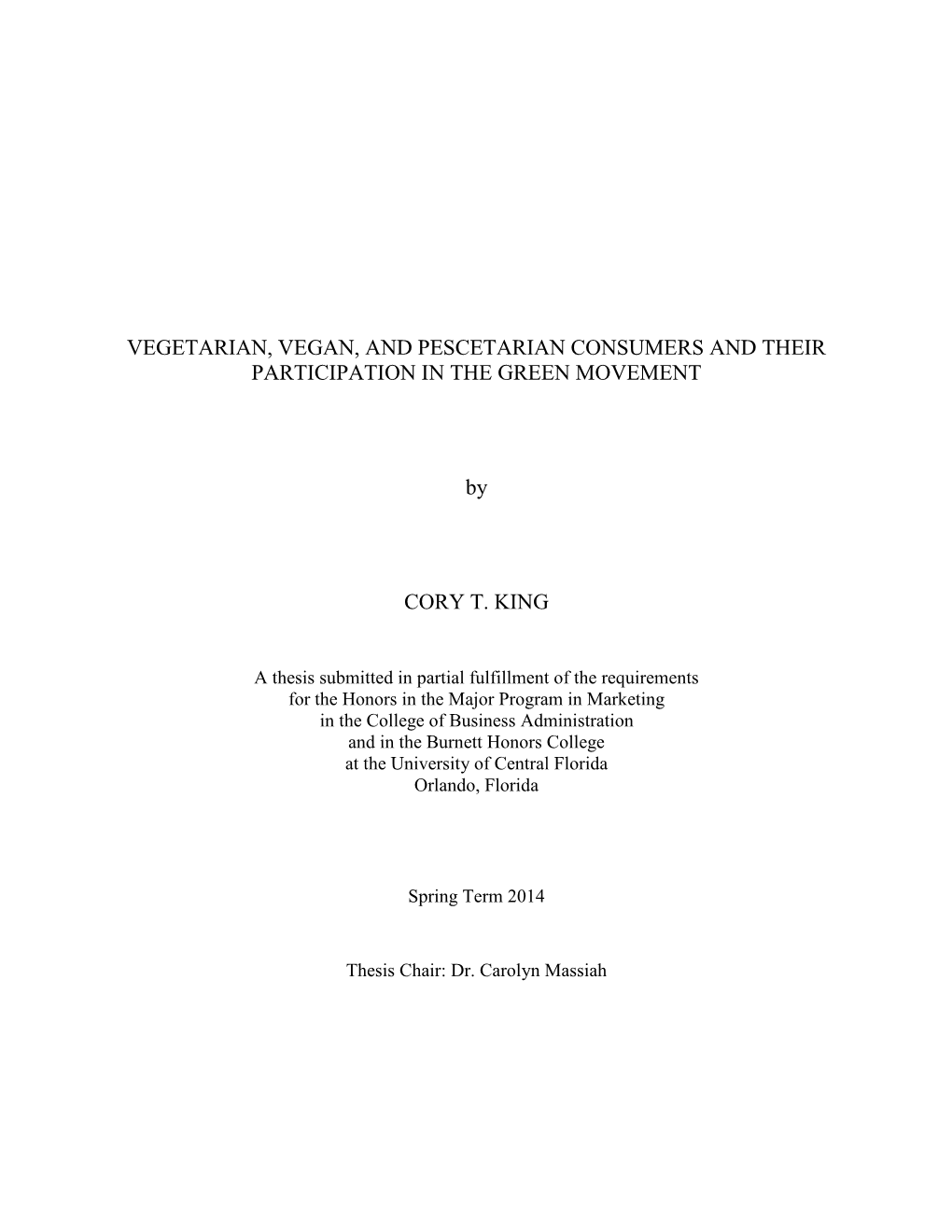 VEGETARIAN, VEGAN, and PESCETARIAN CONSUMERS and THEIR PARTICIPATION in the GREEN MOVEMENT by CORY T. KING