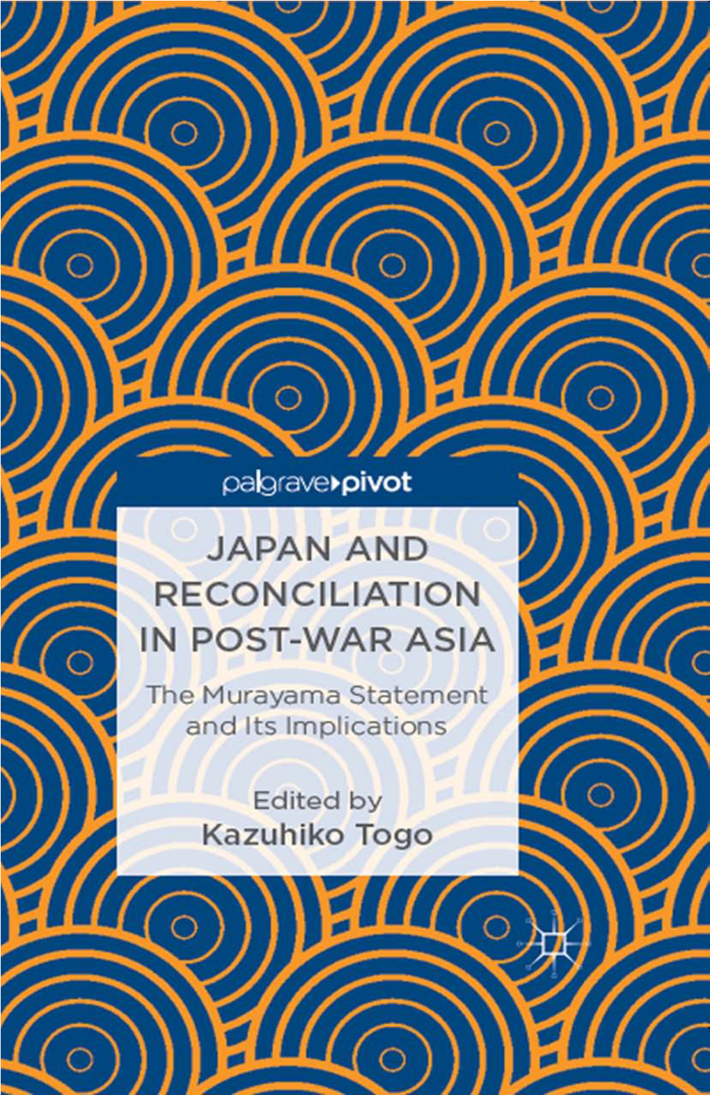 Political Apology in Sino-Japanese Relations: the Murayama Statement and Its Receptions in China  Daqing Yang