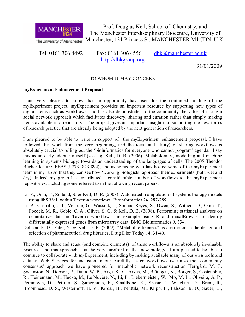 Prof. Douglas Kell, School of Chemistry, and the Manchester Interdisciplinary Biocentre, University of Manchester, 131 Princess St, MANCHESTER M1 7DN, U.K