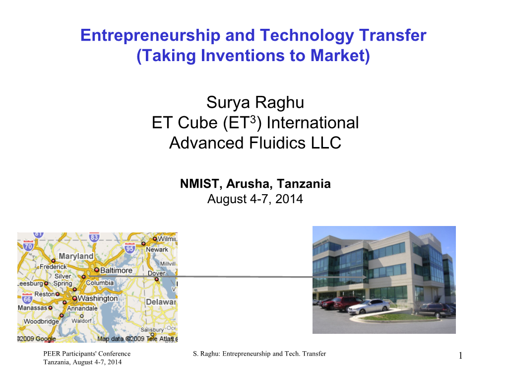 Entrepreneurship and Technology Transfer (Taking Inventions to Market) Surya Raghu ET Cube (ET3) International Advanced Fluidics