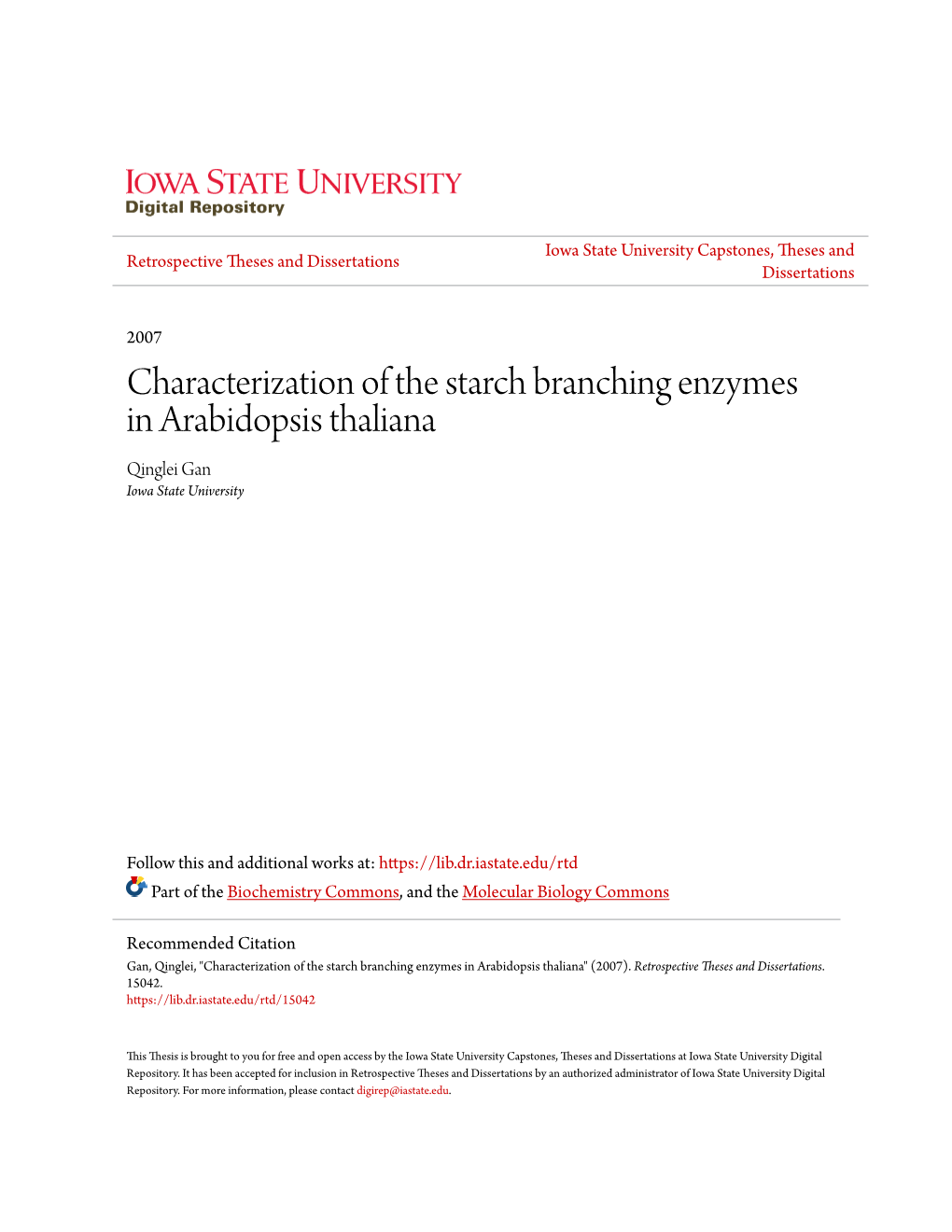 Characterization of the Starch Branching Enzymes in Arabidopsis Thaliana Qinglei Gan Iowa State University