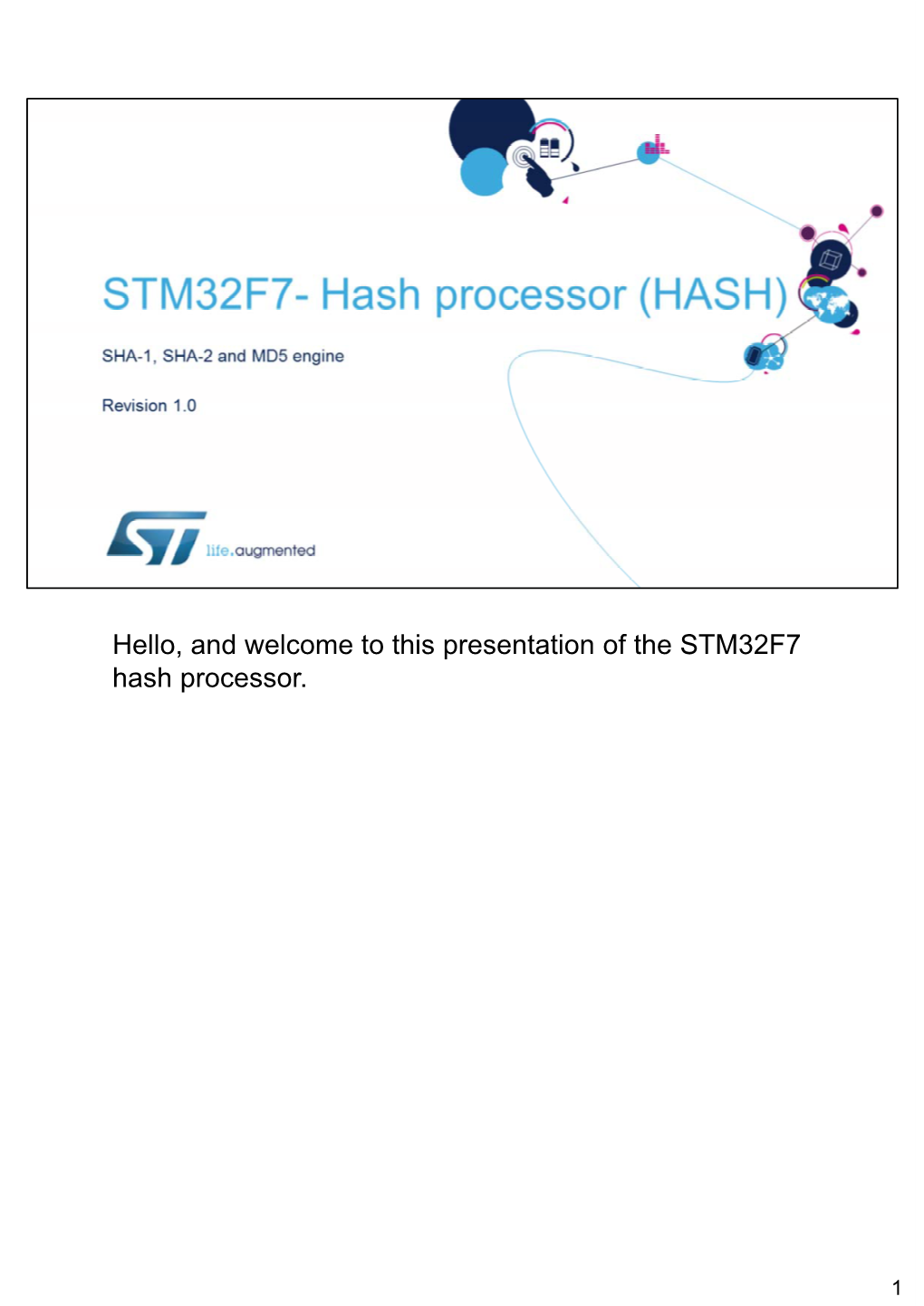 Hello, and Welcome to This Presentation of the STM32F7 Hash Processor