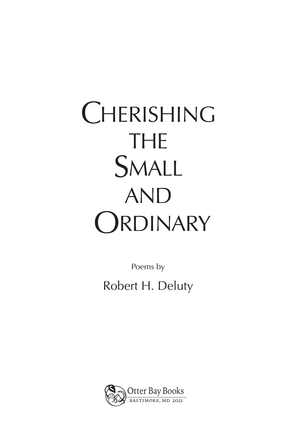 Cherishing the Small and Ordinary