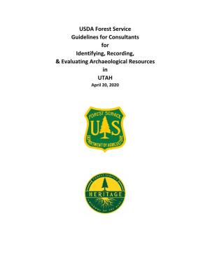 USDA Forest Service Guidelines for Consultants for Identifying, Recording, & Evaluating Archaeological Resources in UTAH April 20, 2020