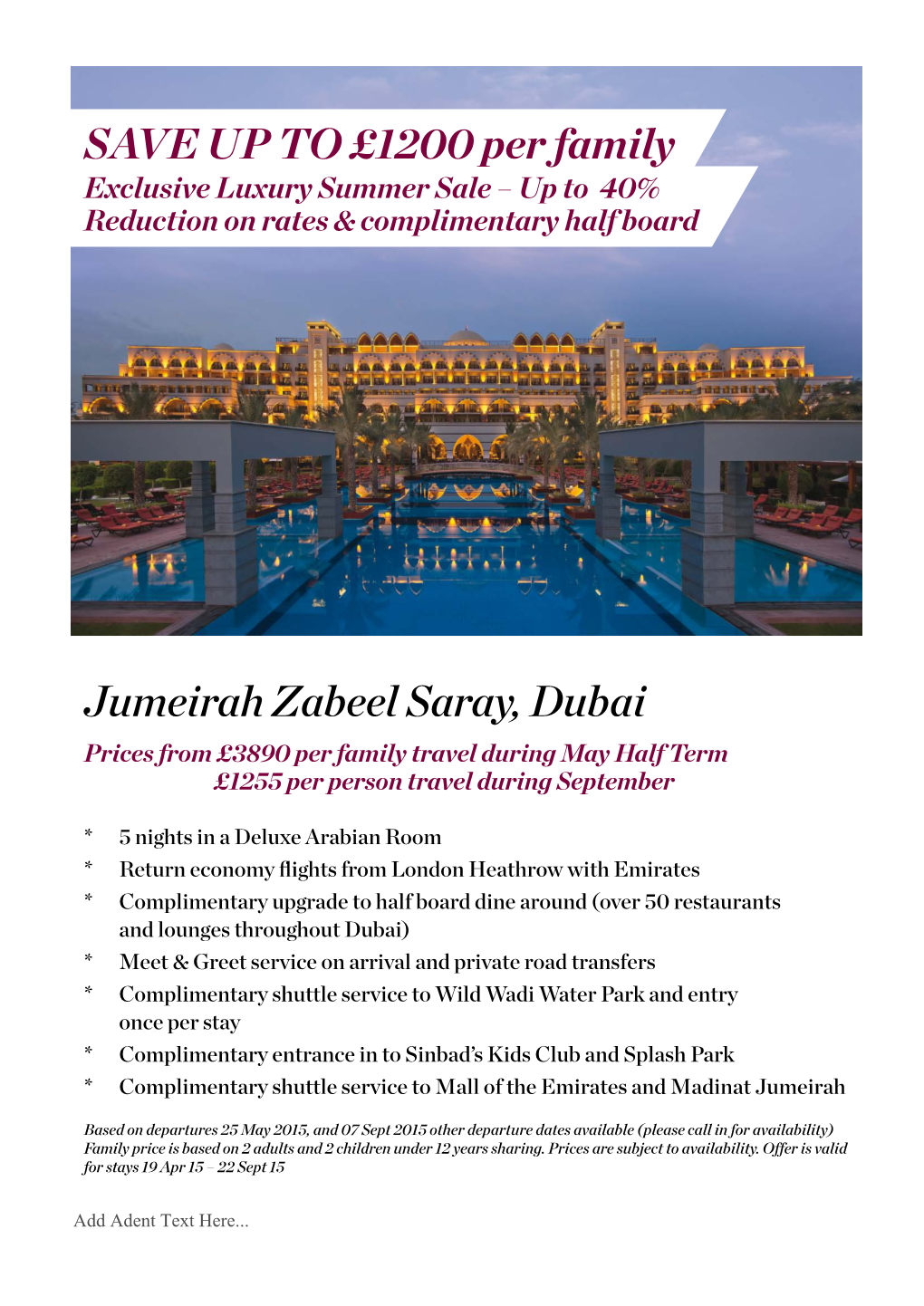 Jumeirah Zabeel Saray, Dubai Prices from £3890 Per Family Travel During May Half Term £1255 Per Person Travel During September