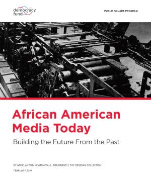 African American Media Today Building the Future from the Past