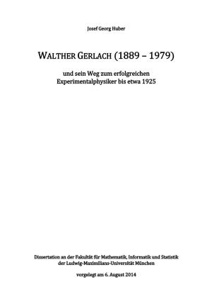 Walther Gerlach (1889-1979) Und Sein Weg Zum Erfolgreichen
