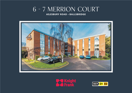 6-7 Merrion Court 24/01/2017 15:29:40 6-7 MERRION COURT AILESBURY ROAD • BALLSBRIDGE