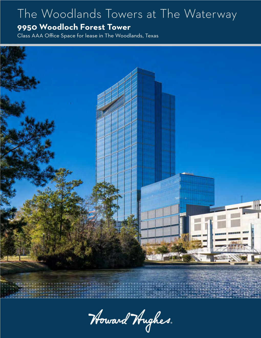 The Woodlands Towers at the Waterway 9950 Woodloch Forest Tower Class AAA Office Space for Lease in the Woodlands, Texas 9950 Woodloch Forest Tower