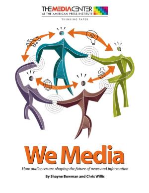 We Mediamedia How Audiences Are Shaping the Future of News and Information