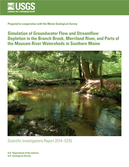 Simulation of Groundwater Flow and Streamflow Depletion in the Branch Brook, Merriland River, and Parts of the Mousam River Watersheds in Southern Maine