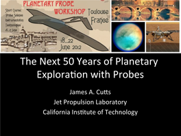 The Next 50 Years of Planetary Exploraaon with Probes