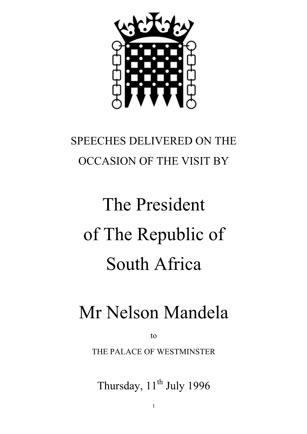 The President of the Republic of South Africa Mr Nelson Mandela