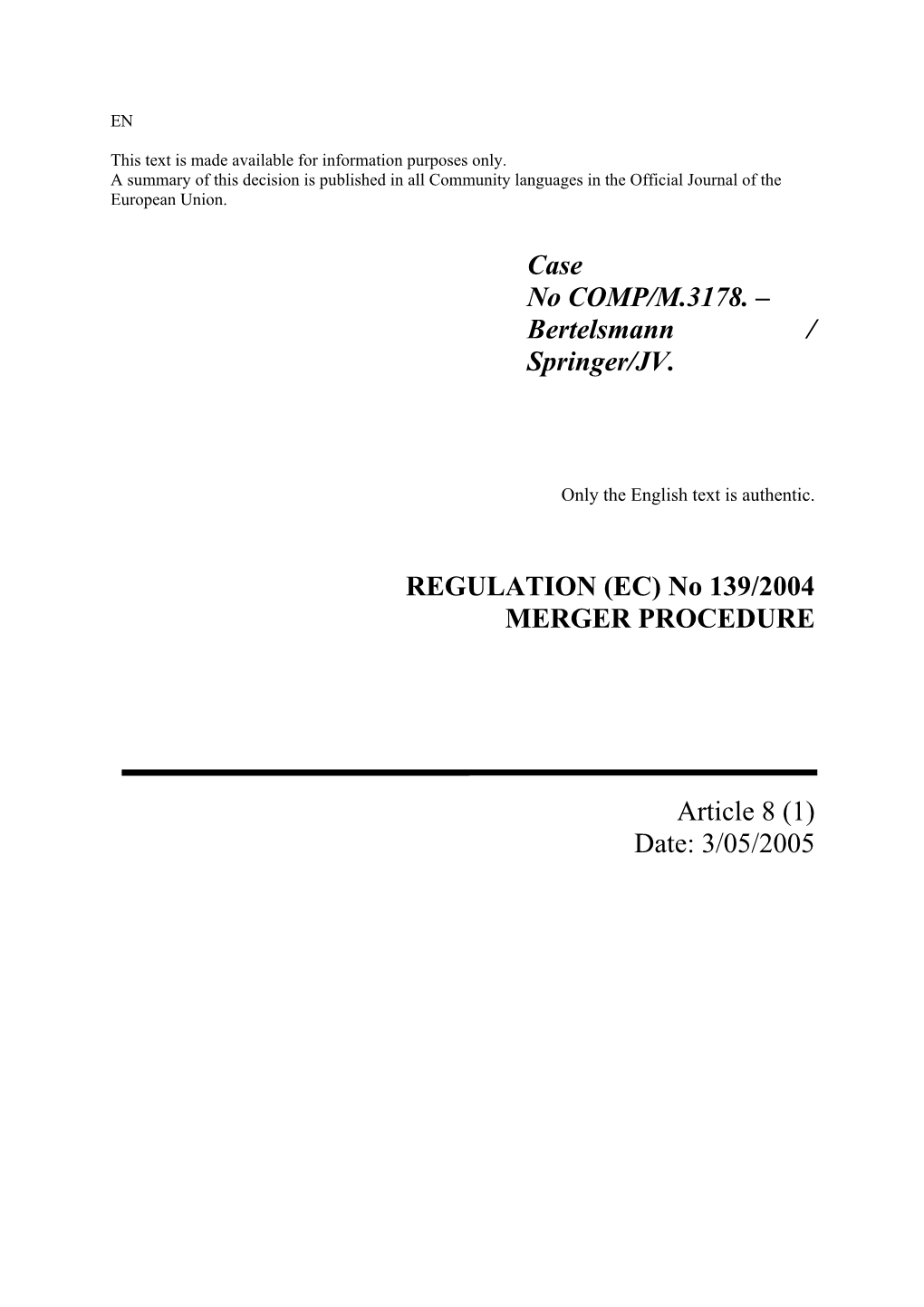 Case No COMP/M.3178. Œ Bertelsmann / Springer/JV