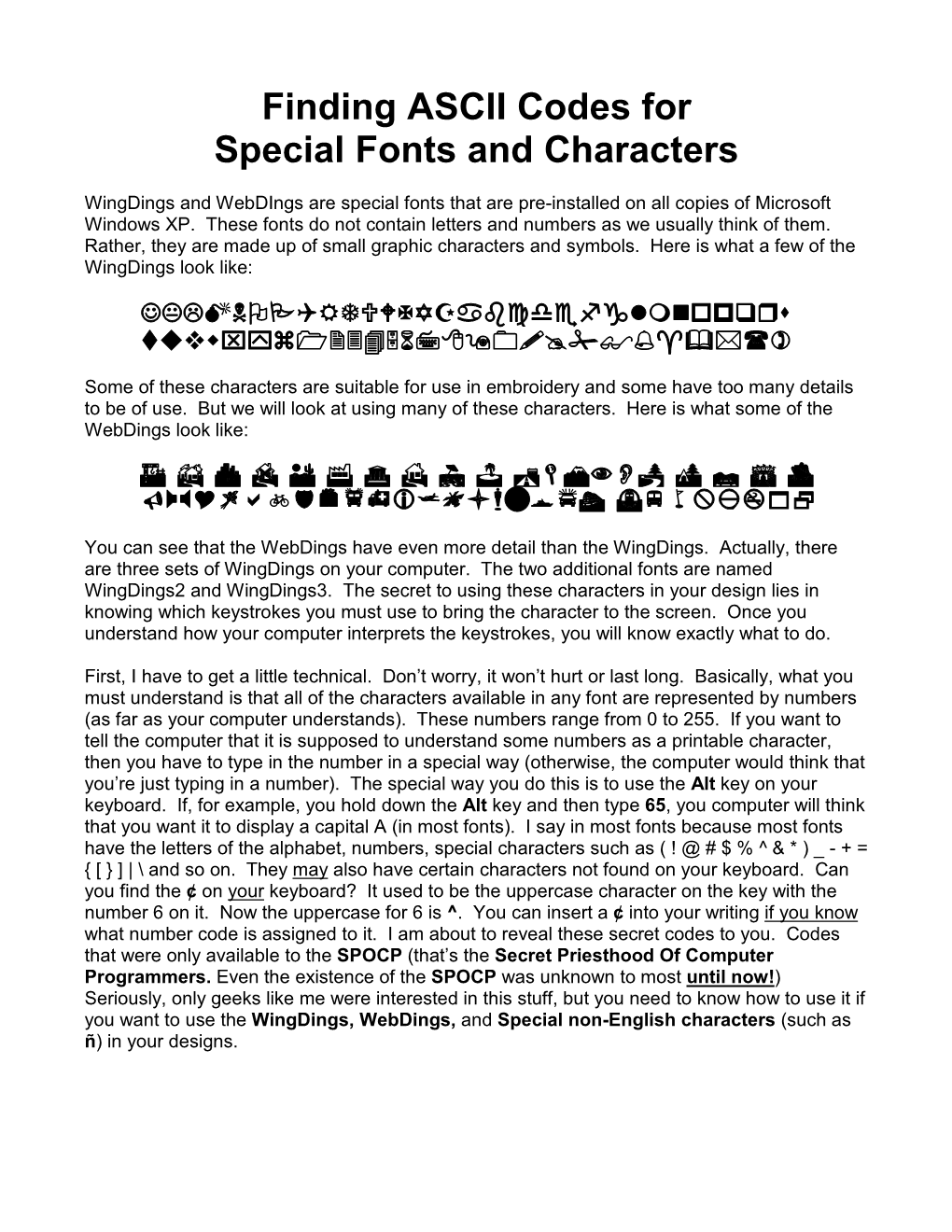 Wingdings and Webdings Are Special Fonts That Are Pre-Installed on All Copies of Microsoft Windows XP