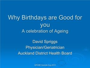 Why Birthdays Are Good for You a Celebration of Ageing