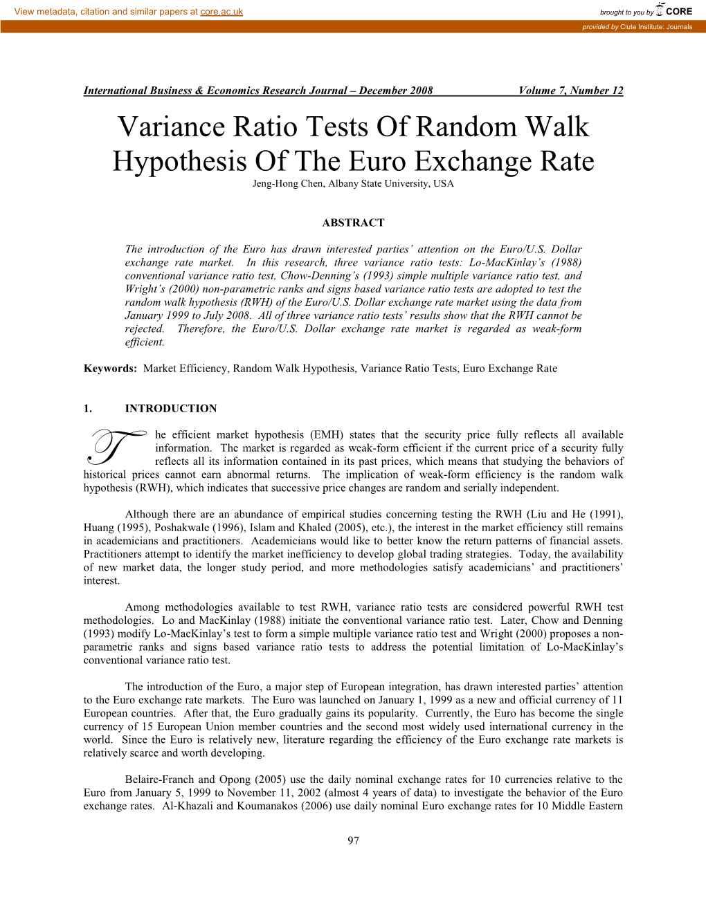 Variance Ratio Tests of Random Walk Hypothesis of the Euro Exchange Rate Jeng-Hong Chen, Albany State University, USA