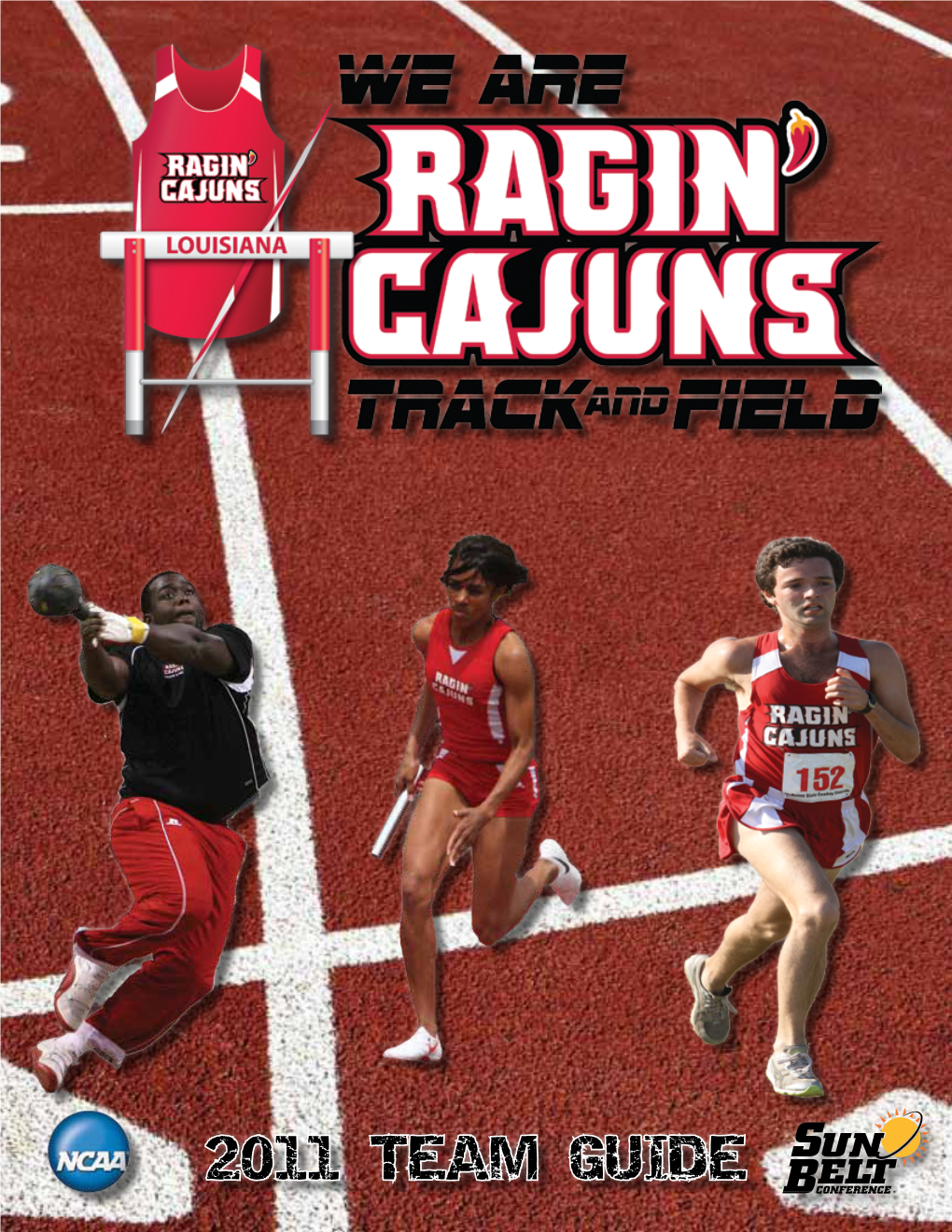 2011 TEAM GUIDE 2011 Louisiana’S Ragin Cajuns Track & Field 2009-10 SBC CHAMPIONS