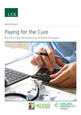 Paying for the Cure Transforming the Financing of Novel Therapies Contents