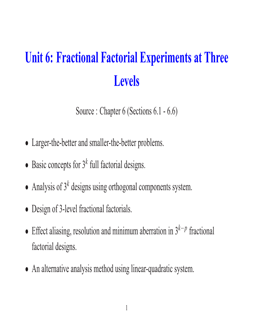 Unit 6: Fractional Factorial Experiments at Three Levels
