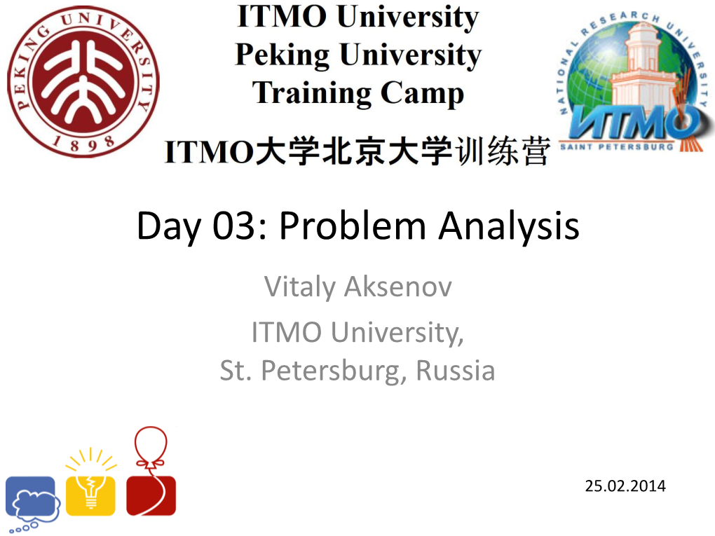 Day 03: Problem Analysis Vitaly Aksenov ITMO University, St