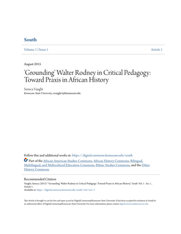 Walter Rodney in Critical Pedagogy: Toward Praxis in African History Seneca Vaught Kennesaw State University, Svaught3@Kennesaw.Edu