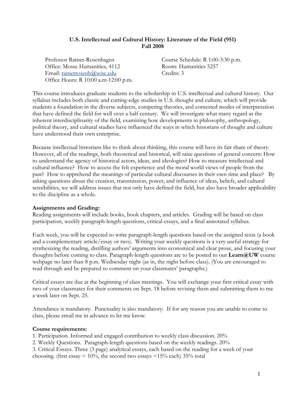 U.S. Intellectual and Cultural History: Literature of the Field (951) Fall 2008 Professor Ratner-Rosenhagen Office: Mosse Humani