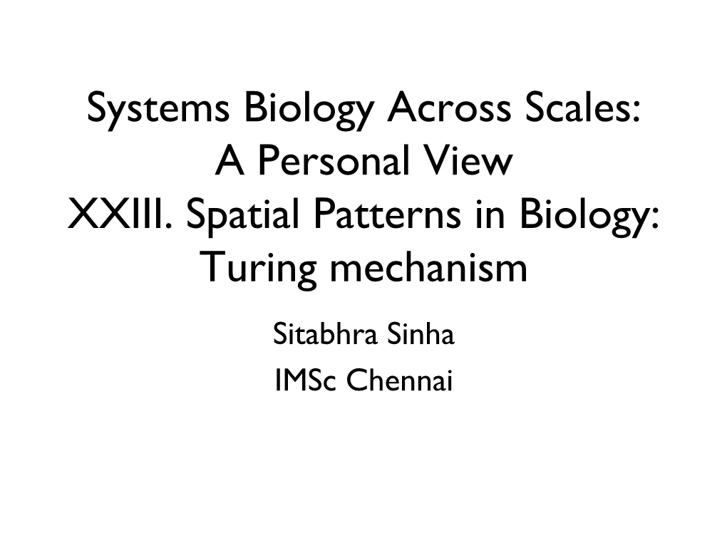 Turing Mechanism Sitabhra Sinha Imsc Chennai the Magnificent Patterns of Dr Turing