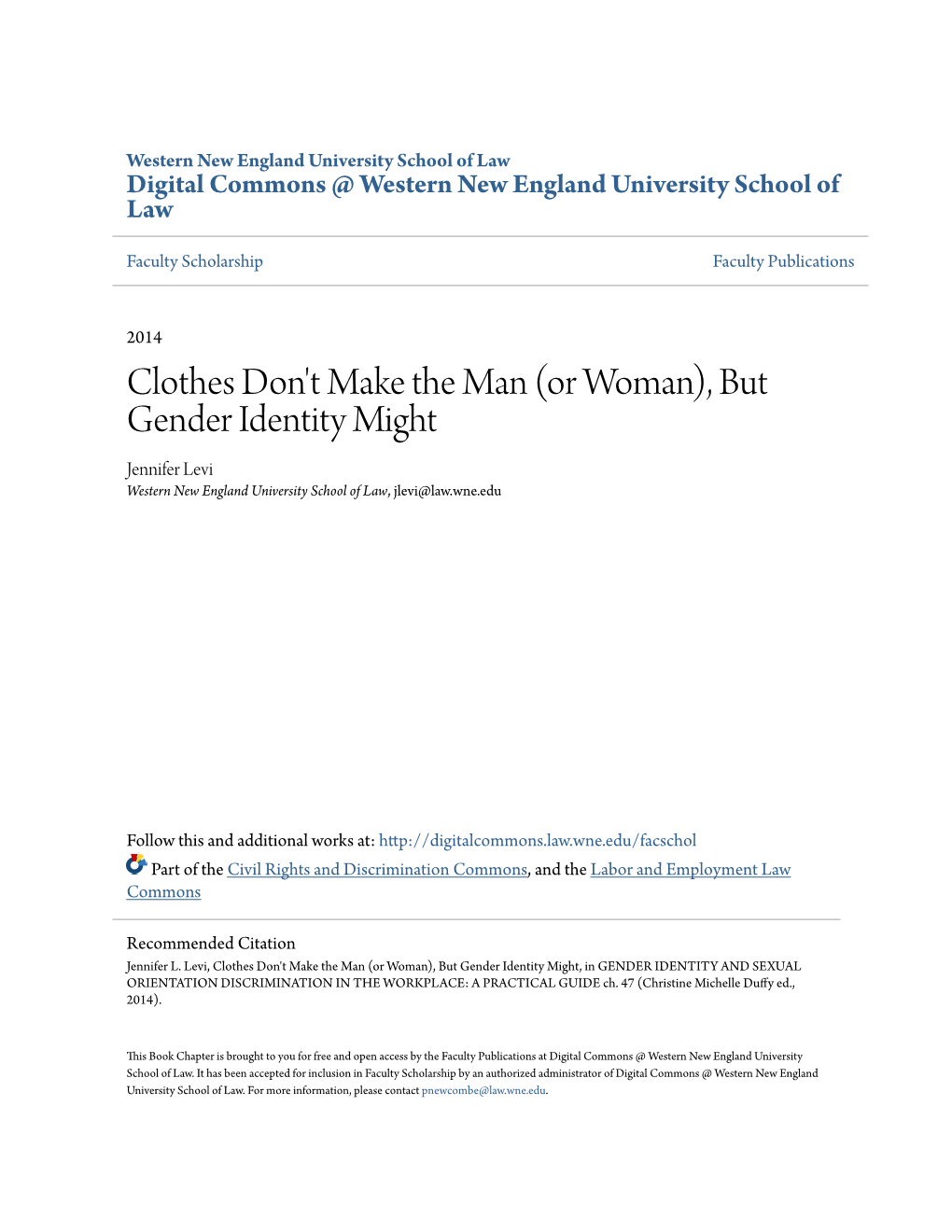 Clothes Don't Make the Man (Or Woman), but Gender Identity Might Jennifer Levi Western New England University School of Law, Jlevi@Law.Wne.Edu