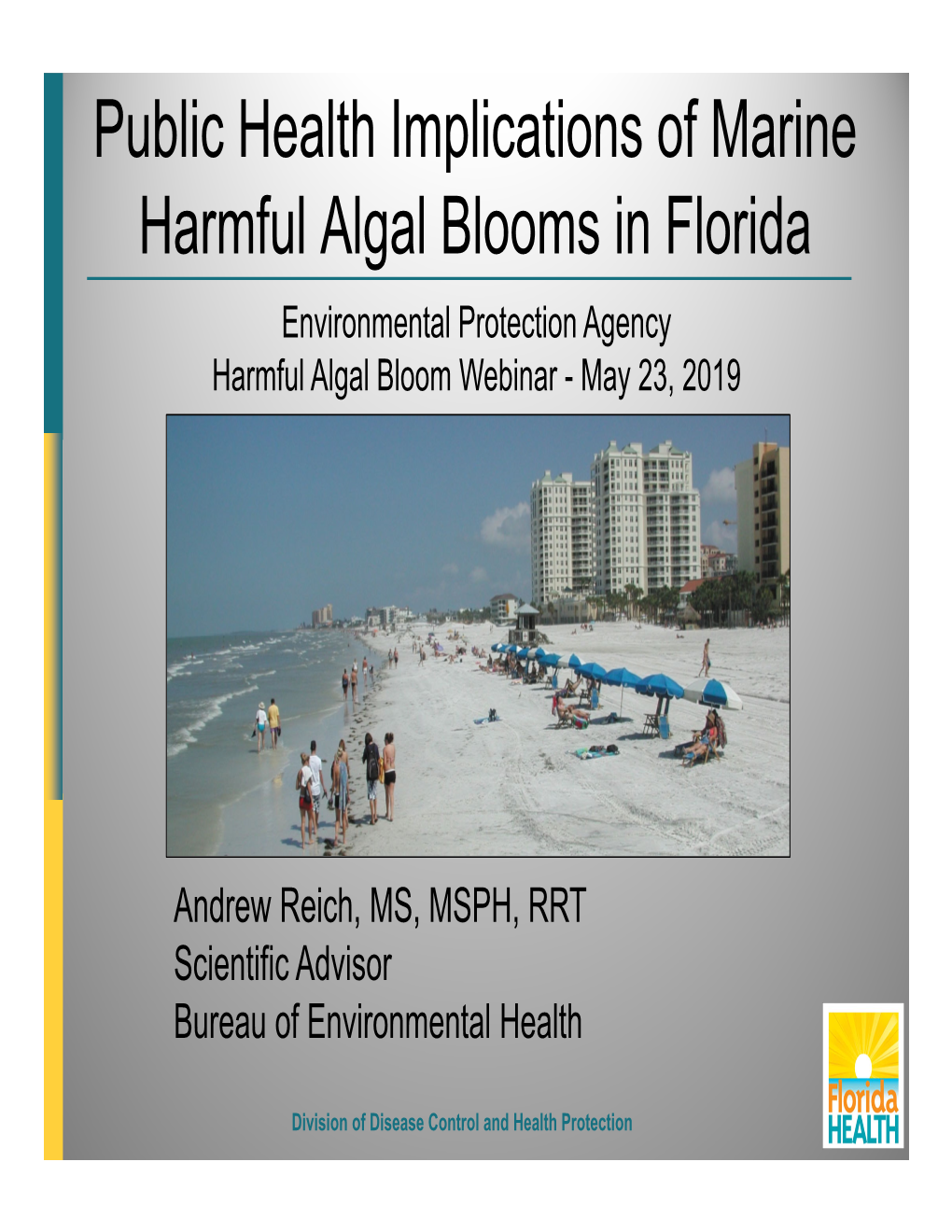 Public Health Implications of Marine Harmful Algal Blooms in Florida Environmental Protection Agency Harmful Algal Bloom Webinar - May 23, 2019