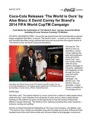 Coca-Cola Releases 'The World Is Ours' by Aloe Blacc X David Correy for Brand's 2014 FIFA World Cuptm Campaign