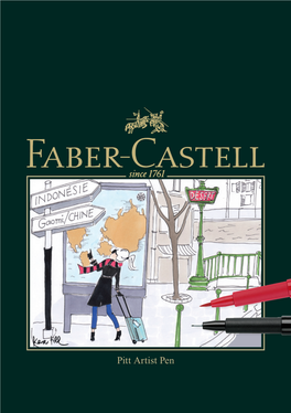 Pitt Artist Pen Meeting the Highest Standards Founded in 1761, the Faber-Castell Family Business Is Now Into Its Eighth Generation