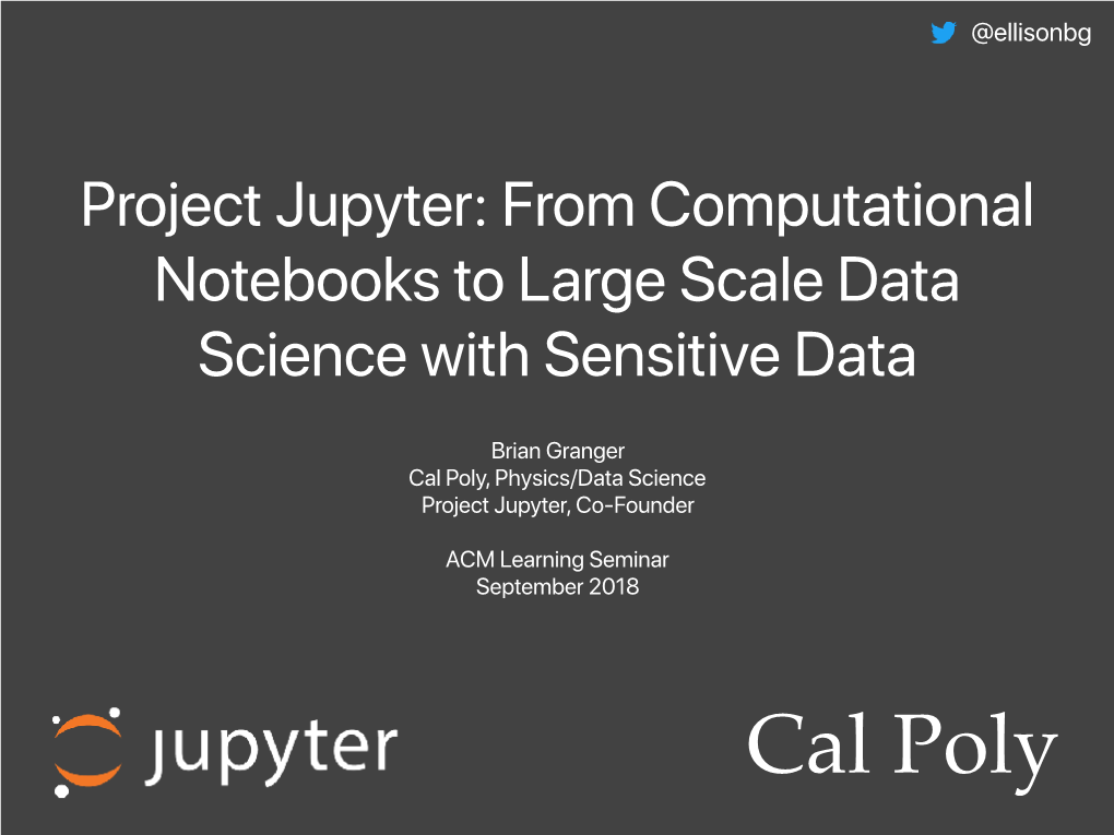 Project Jupyter: from Computational Notebooks to Large Scale Data Science with Sensitive Data