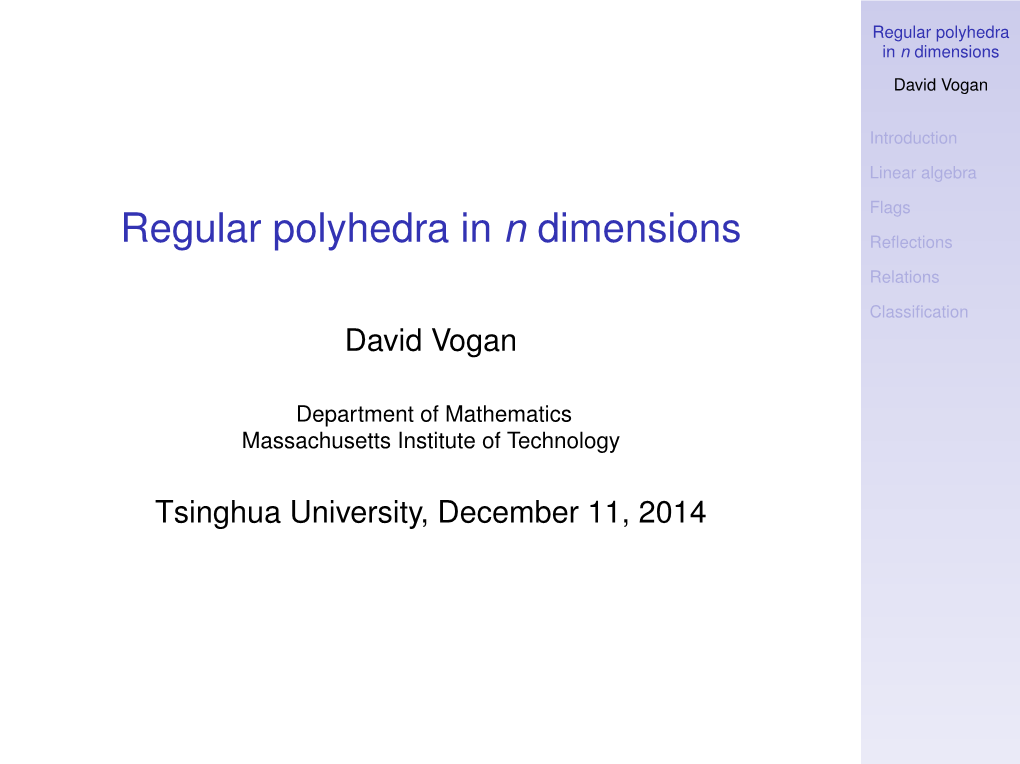 Regular Polyhedra in N Dimensions David Vogan