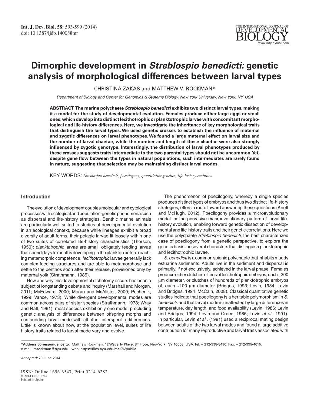 Dimorphic Development in Streblospio Benedicti: Genetic Analysis of Morphological Differences Between Larval Types CHRISTINA ZAKAS and MATTHEW V