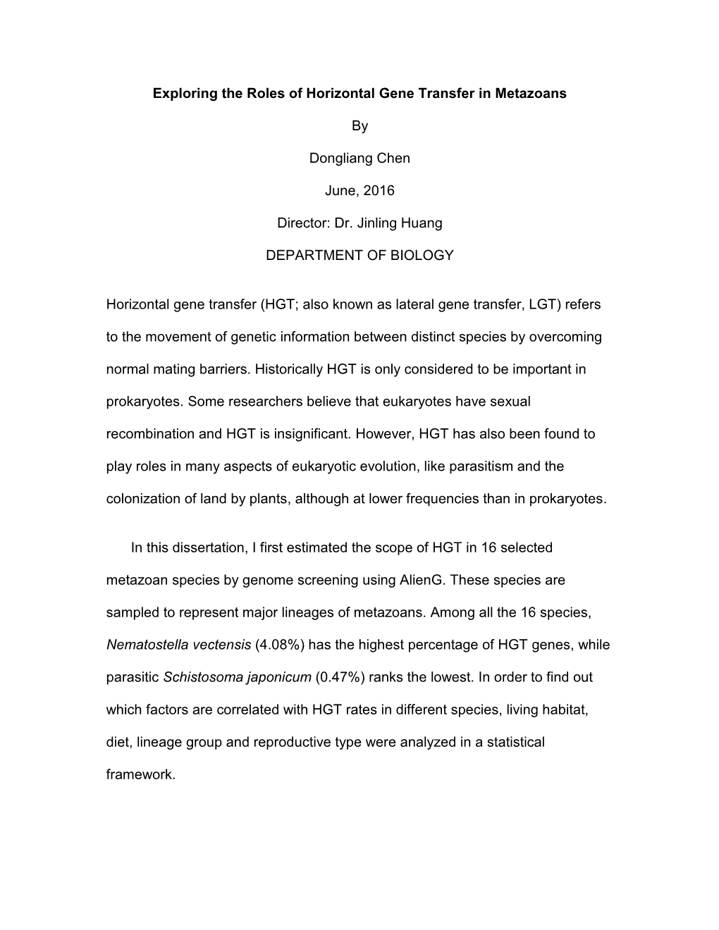 Exploring the Roles of Horizontal Gene Transfer in Metazoans by Dongliang Chen June, 2016 Director: Dr. Jinling Huang DEPARTMEN