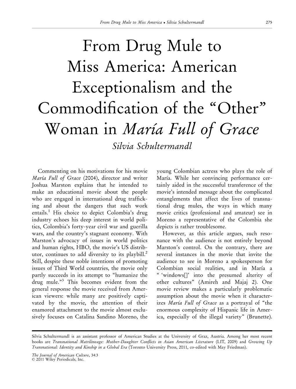From Drug Mule to Miss America: American Exceptionalism and the Commodiﬁcation of the “Other” Woman in Marı´A Full of Grace Silvia Schultermandl