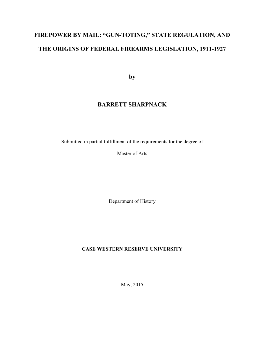 FIREPOWER by MAIL: “GUN-TOTING,” STATE REGULATION, and the ORIGINS of FEDERAL FIREARMS LEGISLATION, 1911-1927 by BARRETT