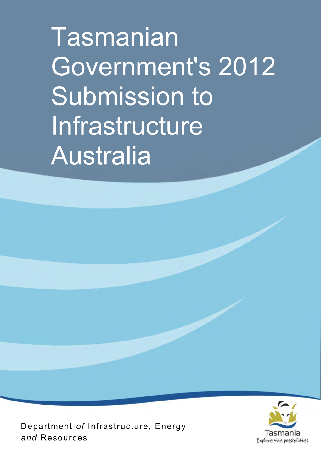 Tasmanian Government's 2012 Submission to Infrastructure Australia
