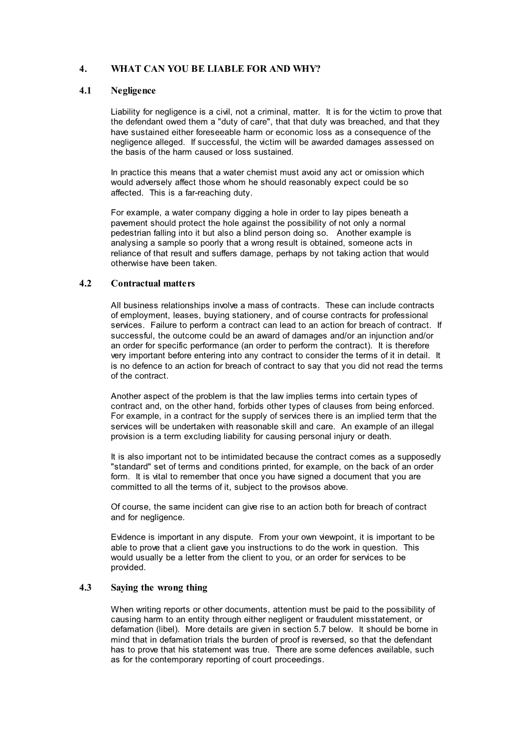 4. WHAT CAN YOU BE LIABLE for and WHY? 4.1 Negligence 4.2 Contractual Matters 4.3 Saying the Wrong Thing