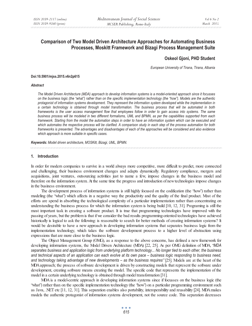 Comparison of Two Model Driven Architecture Approaches for Automating Business Processes, Moskitt Framework and Bizagi Process Management Suite