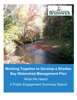 Working Together to Develop a Shediac Bay Watershed Management Plan What We Heard a Public Engagement Summary Report