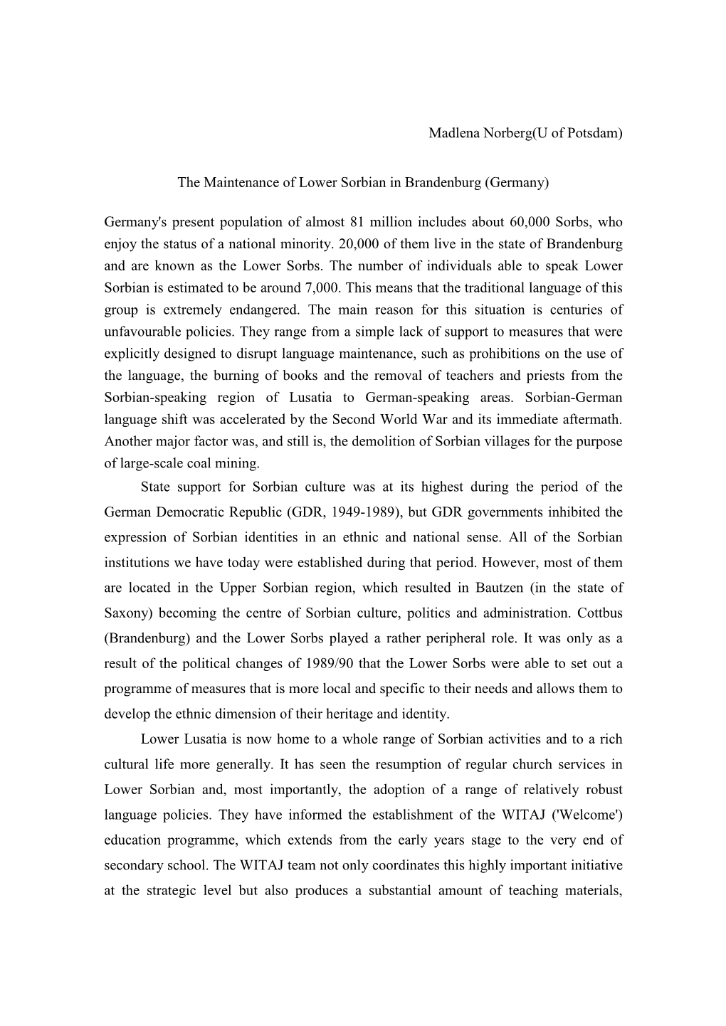 Madlena Norberg(U of Potsdam) the Maintenance of Lower Sorbian in Brandenburg (Germany) Germany's Present Population of Almost 8