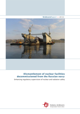 Dismantlement of Nuclear Facilities Decommissioned from the Russian Navy: Enhancing Regulatory Supervision of Nuclear and Radiation Safety