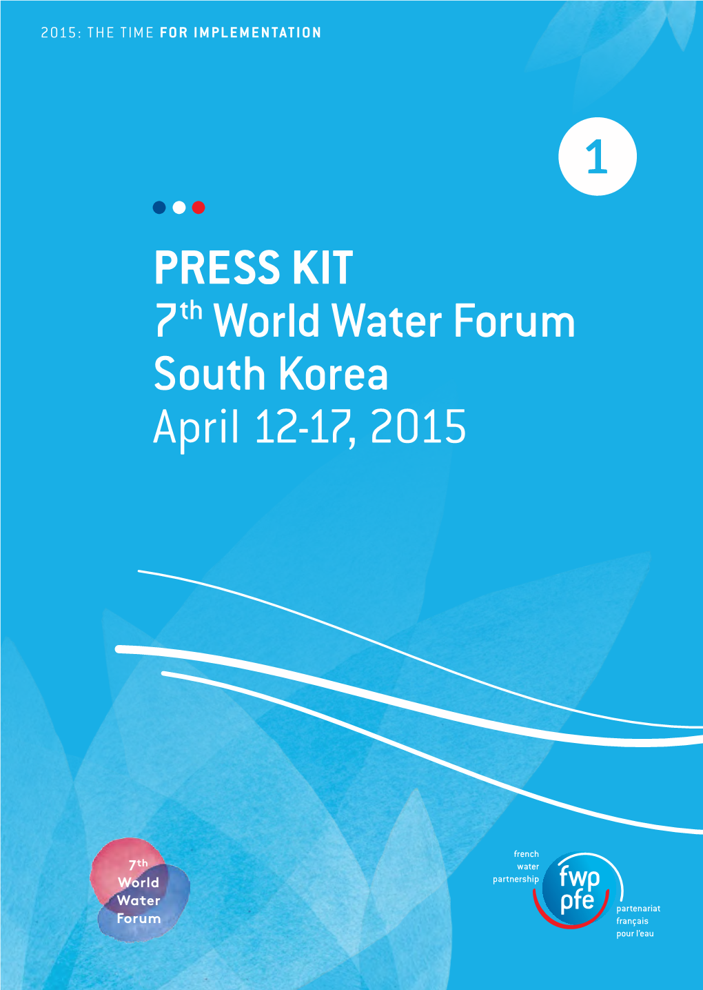 PRESS KIT 7Th World Water Forum South Korea April 12-17, 2015